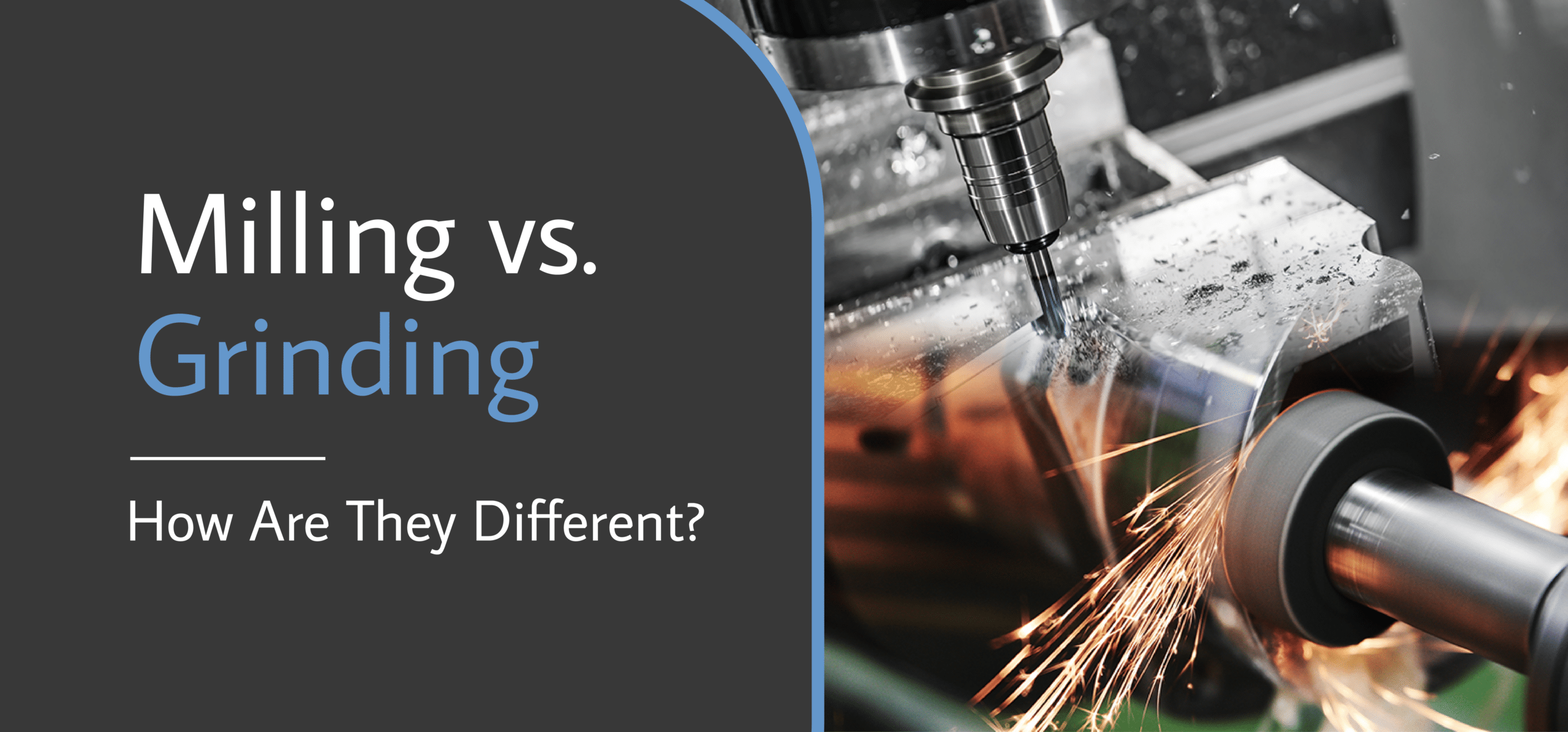 Milling vs. Grinding How Are They Different?