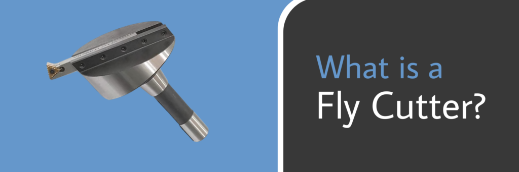 Fly Cutter Complete Guide: Types, Specifications, and Uses - WayKen