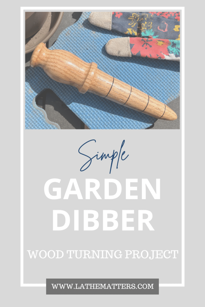 garden dibber with simple garden dibber wood turning project text